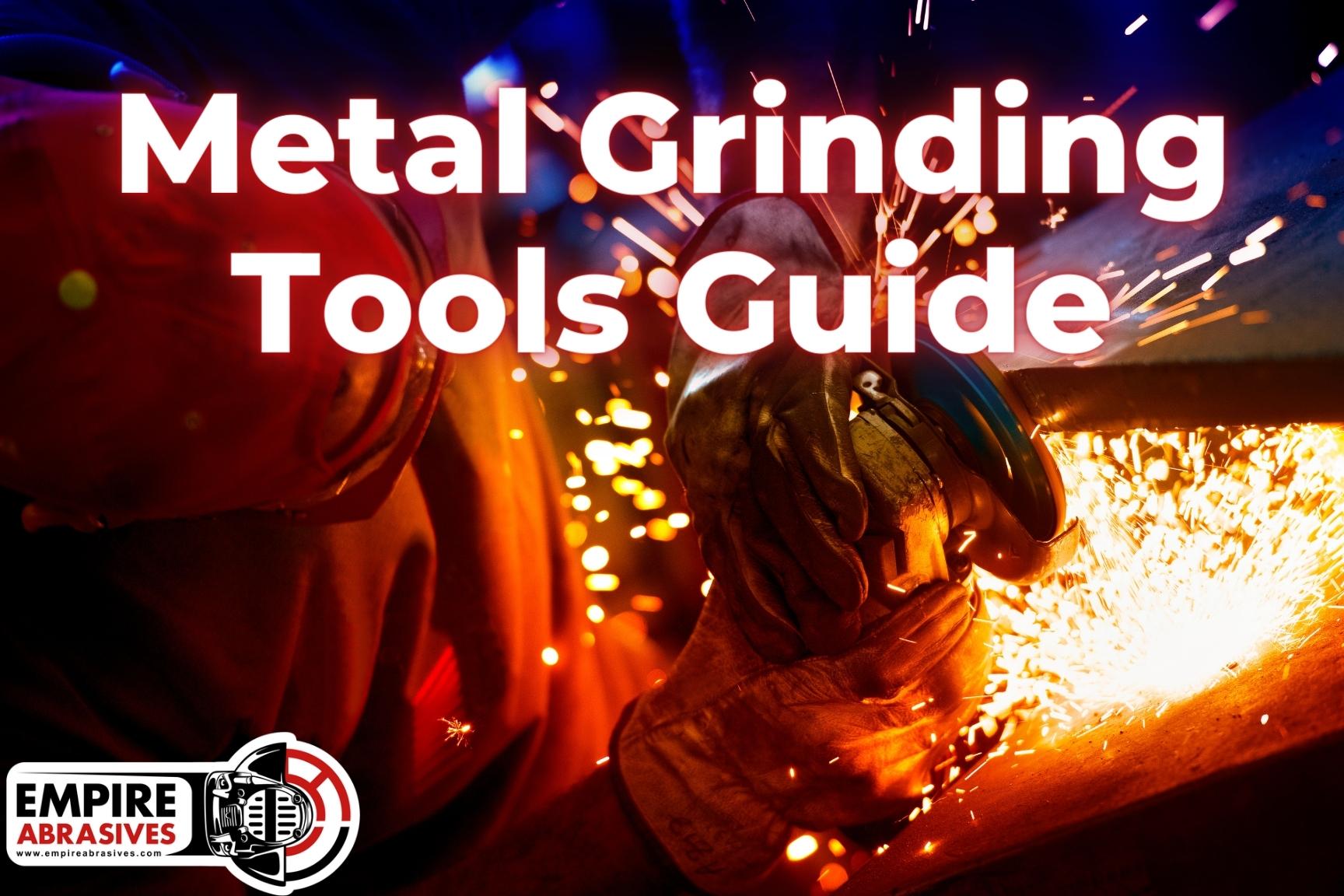 Metal Grinding Tools Guide