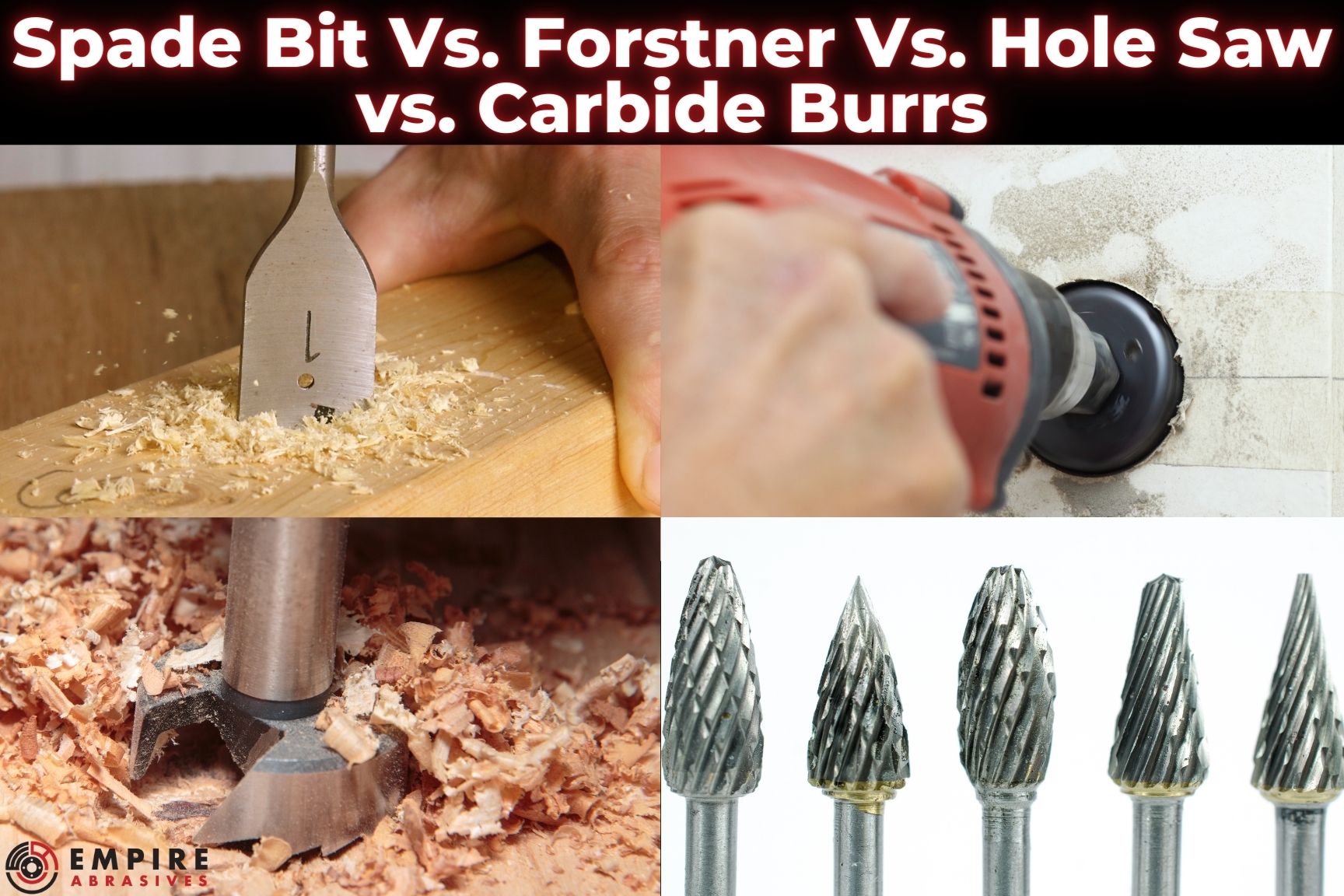 Spade Bit Vs. Forstner Vs. Hole Saw Vs. Carbide Burrs for woodwork